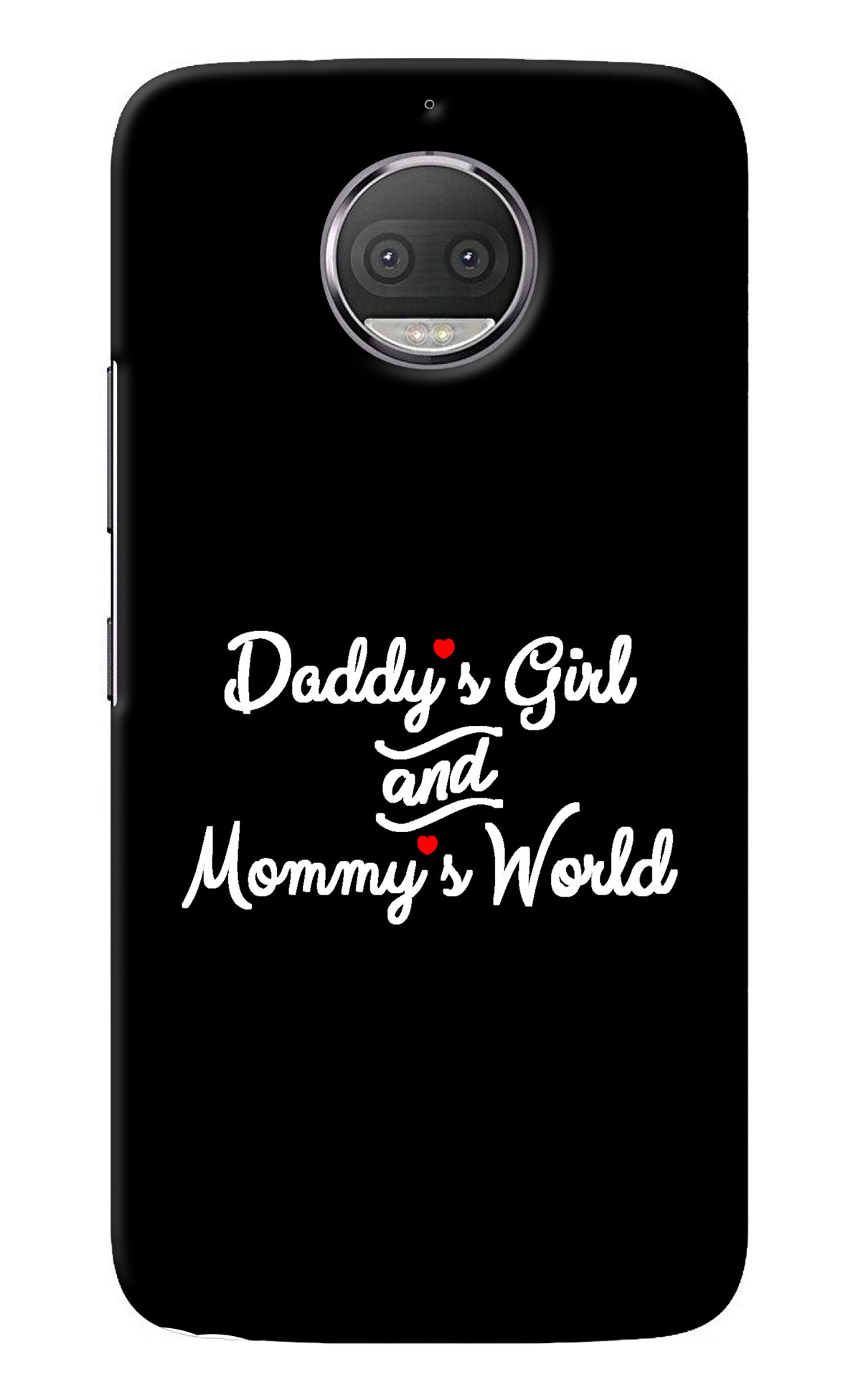 Daddy's Girl and Mommy's World Moto G5S plus Back Cover