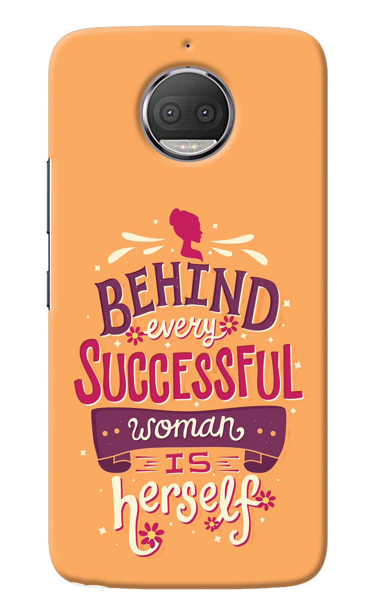 Behind Every Successful Woman There Is Herself Moto G5S plus Back Cover