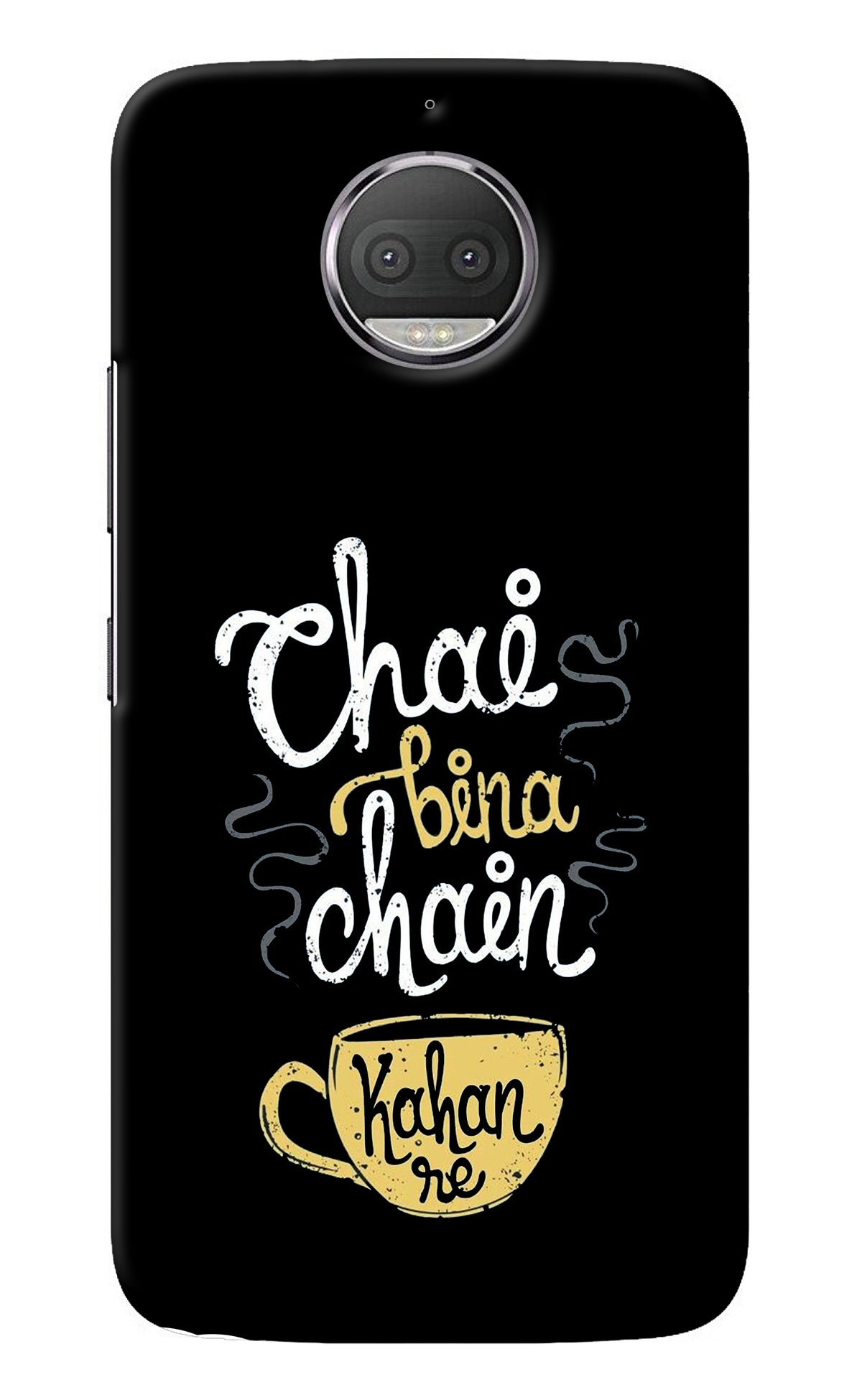 Chai Bina Chain Kaha Re Moto G5S plus Back Cover