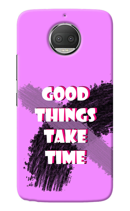 Good Things Take Time Moto G5S plus Back Cover