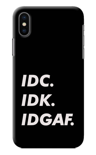 Idc Idk Idgaf iPhone X Back Cover