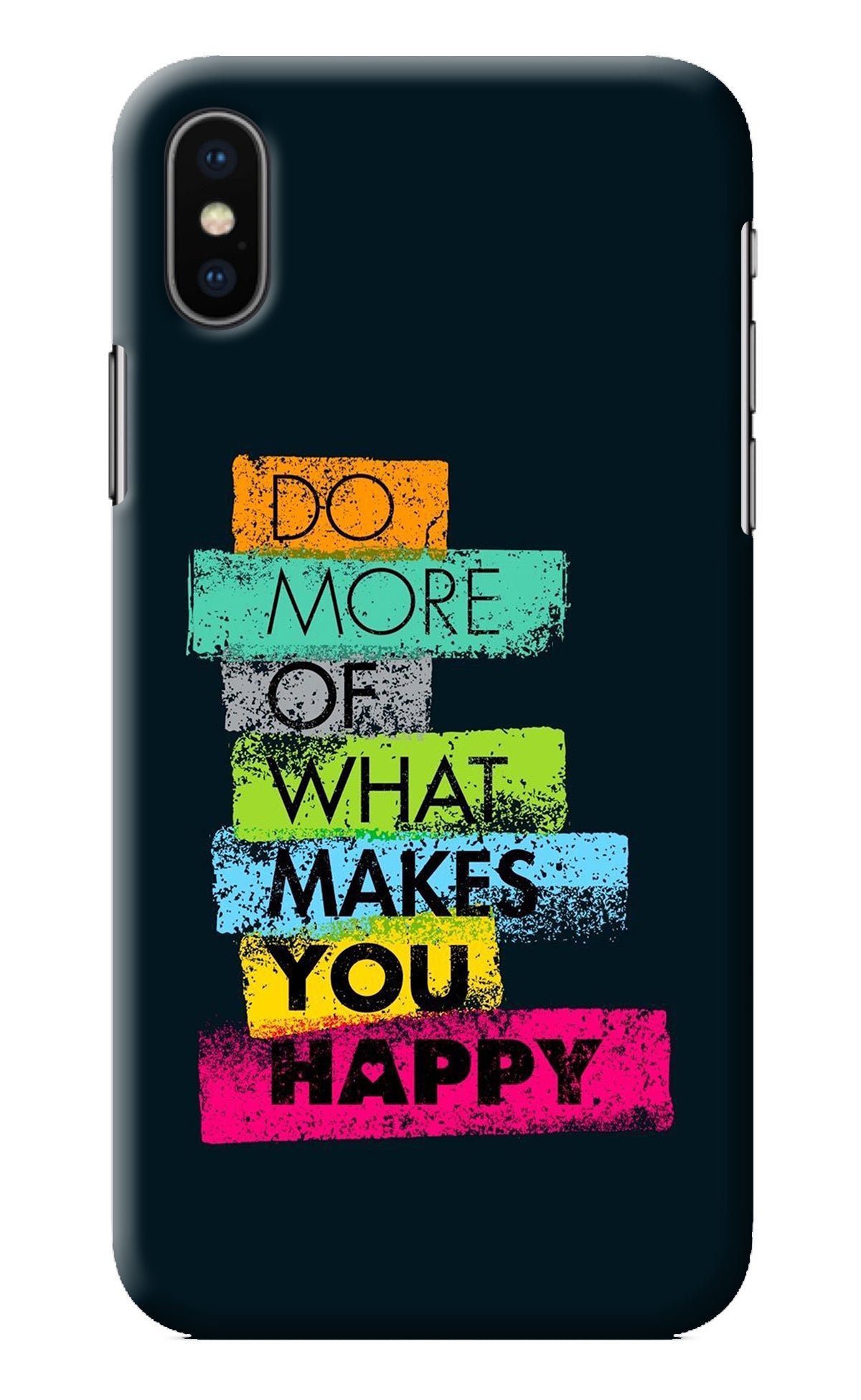 Do More Of What Makes You Happy iPhone X Back Cover