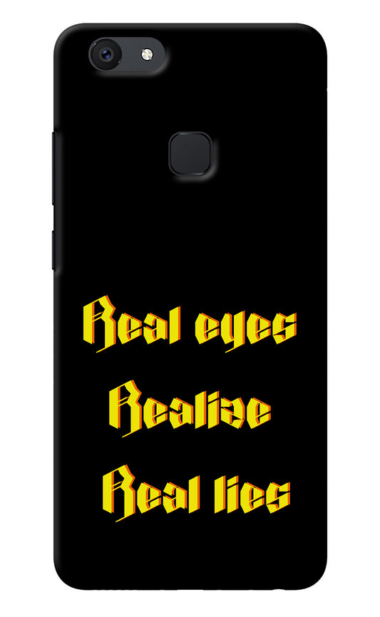 Real Eyes Realize Real Lies Vivo V7 Back Cover