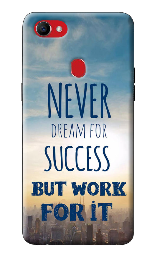 Never Dream For Success But Work For It Oppo F7 Back Cover