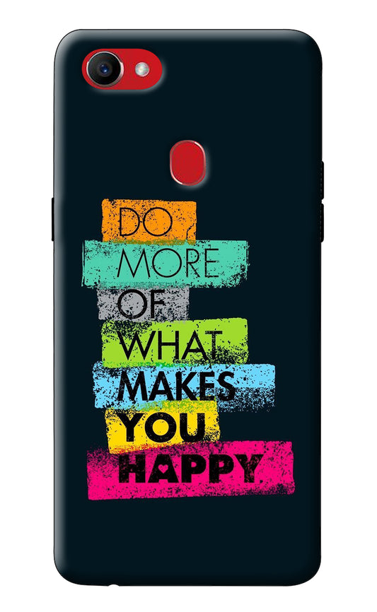 Do More Of What Makes You Happy Oppo F7 Back Cover