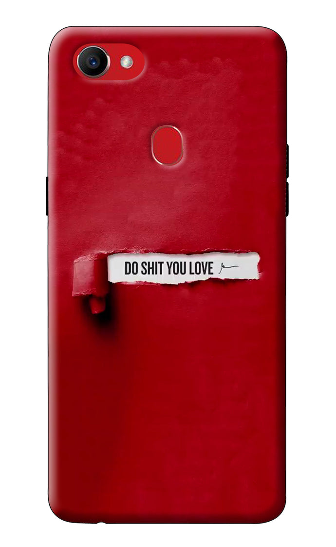 Do Shit You Love Oppo F7 Back Cover