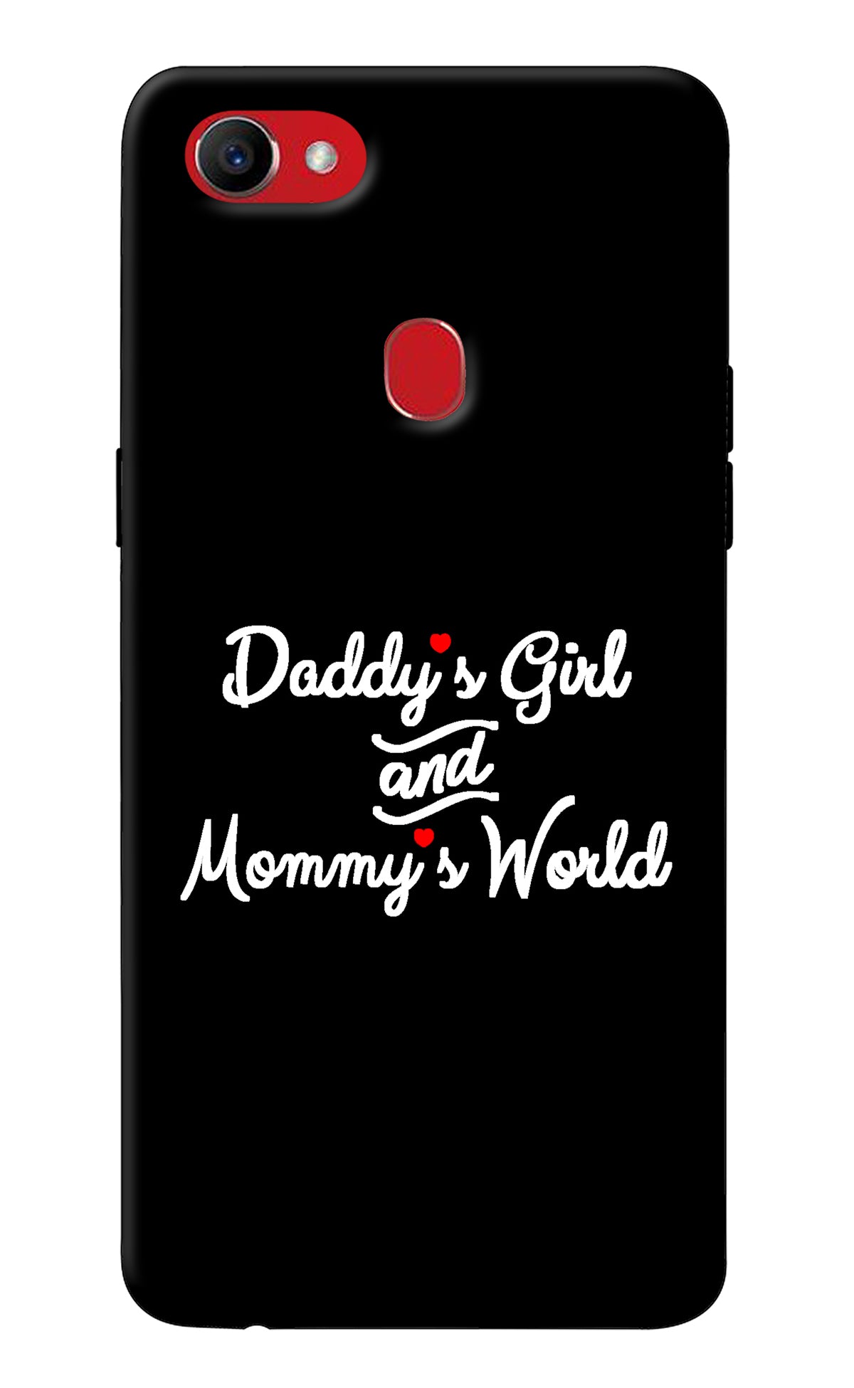 Daddy's Girl and Mommy's World Oppo F7 Back Cover