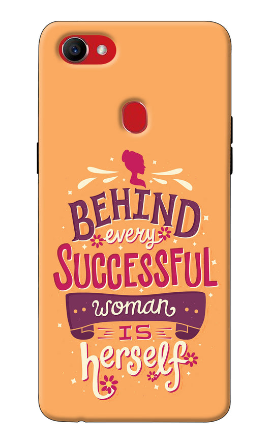 Behind Every Successful Woman There Is Herself Oppo F7 Back Cover