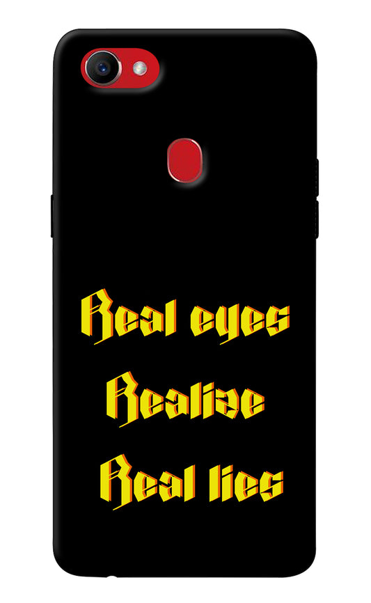 Real Eyes Realize Real Lies Oppo F7 Back Cover