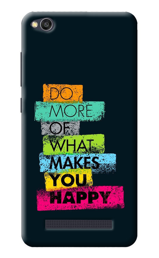 Do More Of What Makes You Happy Redmi 4A Back Cover