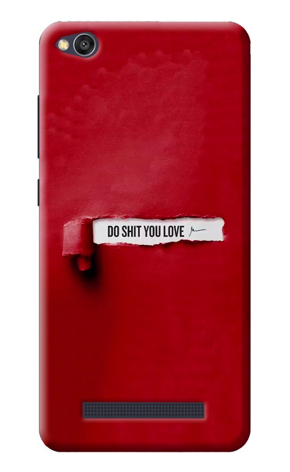 Do Shit You Love Redmi 4A Back Cover