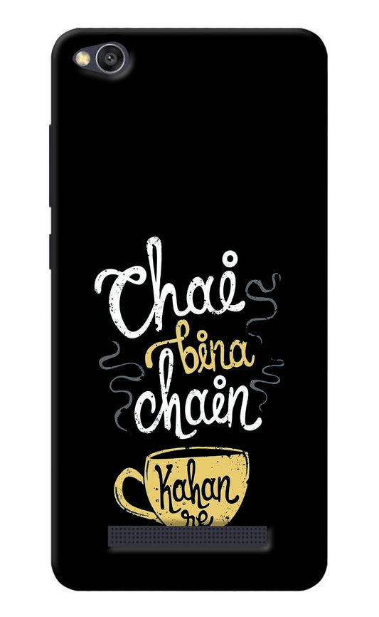 Chai Bina Chain Kaha Re Redmi 4A Back Cover