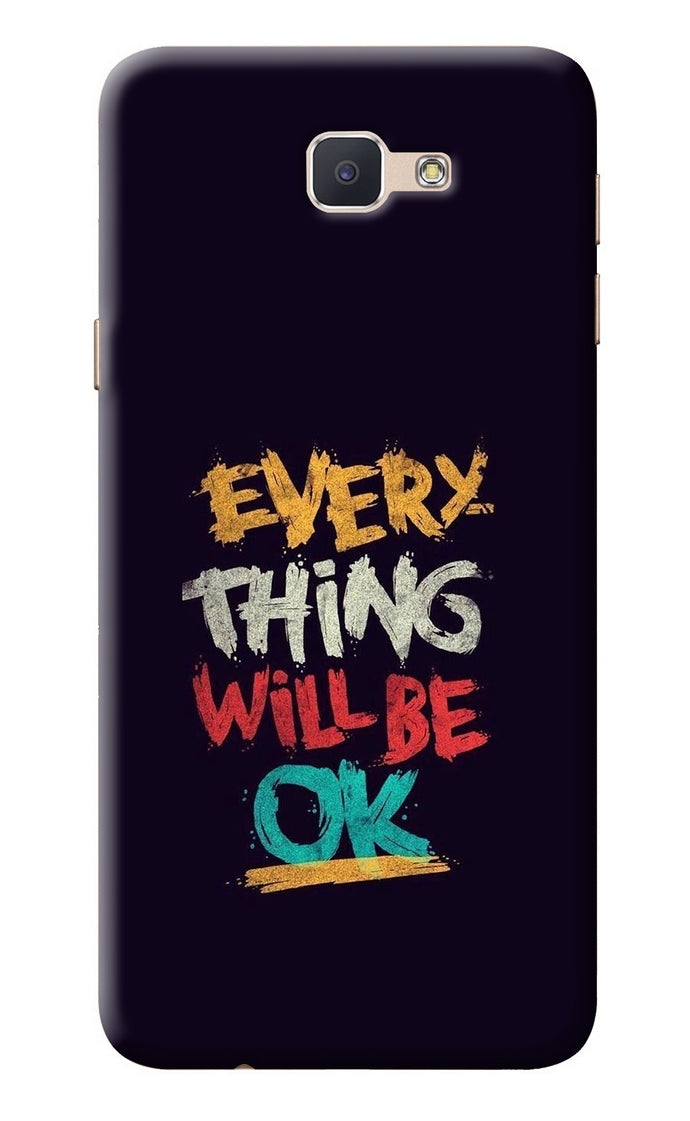 Everything Will Be Ok Samsung J7 Prime Back Cover