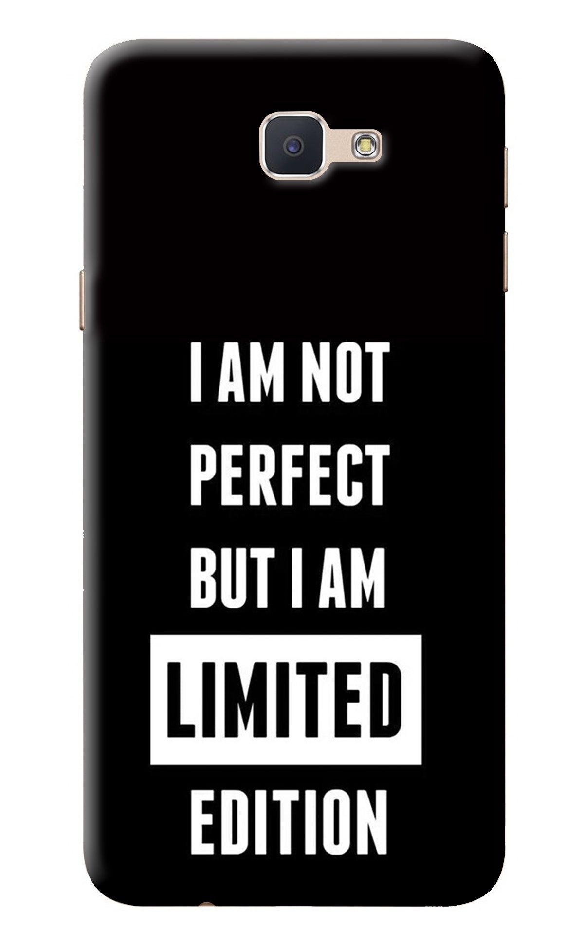 I Am Not Perfect But I Am Limited Edition Samsung J7 Prime Back Cover