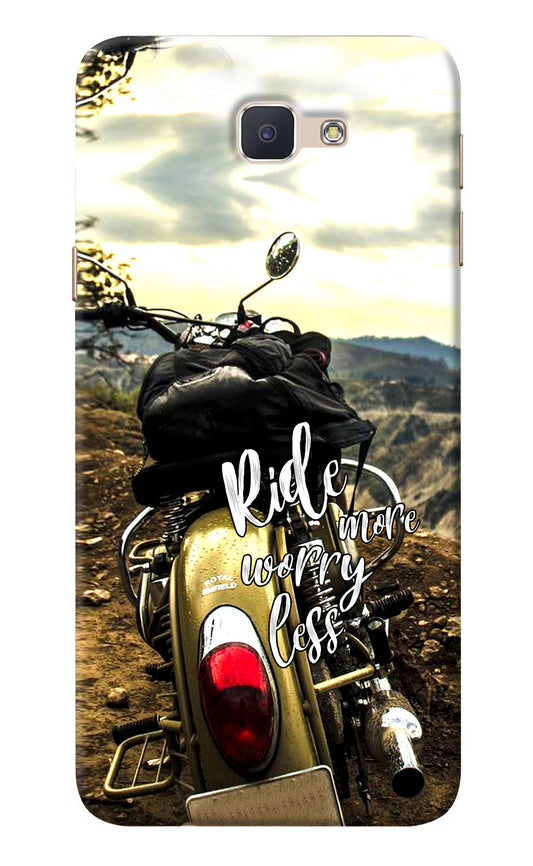 Ride More Worry Less Samsung J7 Prime Back Cover