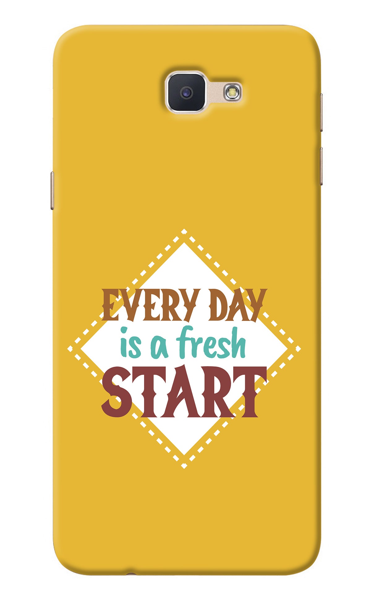 Every day is a Fresh Start Samsung J7 Prime Back Cover