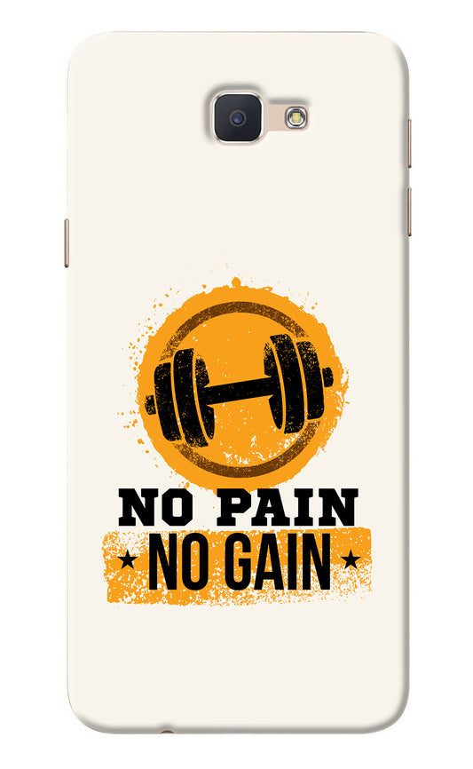 No Pain No Gain Samsung J7 Prime Back Cover