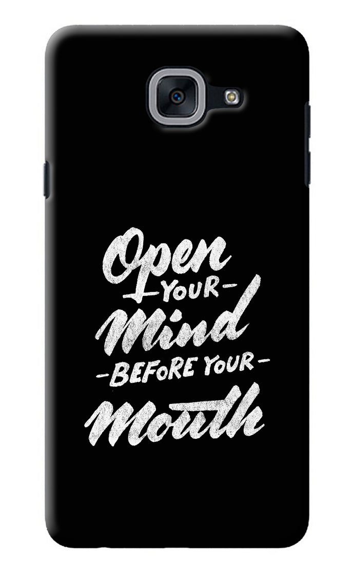 Open Your Mind Before Your Mouth Samsung J7 Max Back Cover