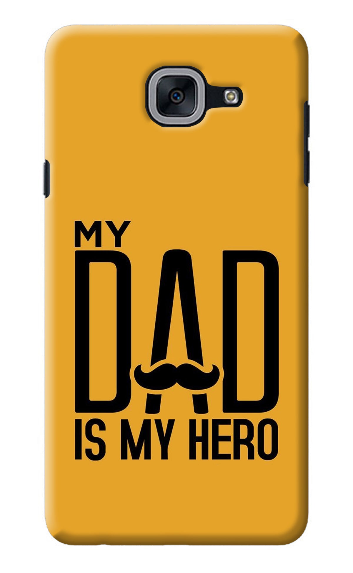 My Dad Is My Hero Samsung J7 Max Back Cover