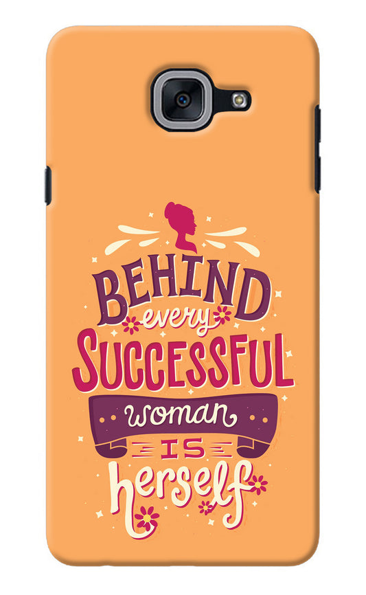 Behind Every Successful Woman There Is Herself Samsung J7 Max Back Cover