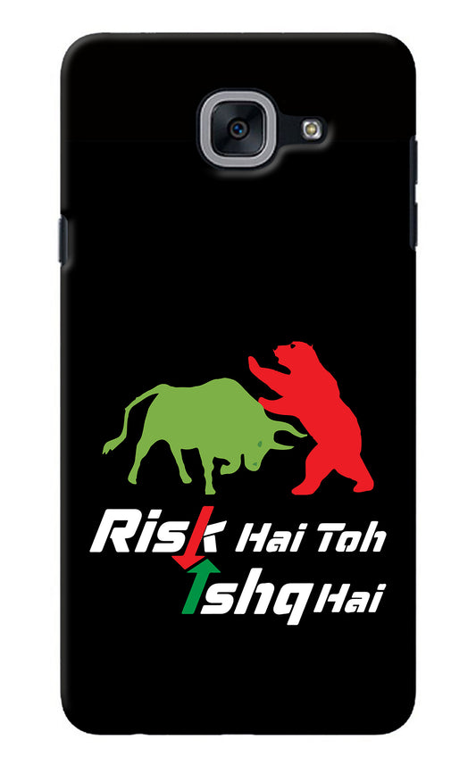 Risk Hai Toh Ishq Hai Samsung J7 Max Back Cover