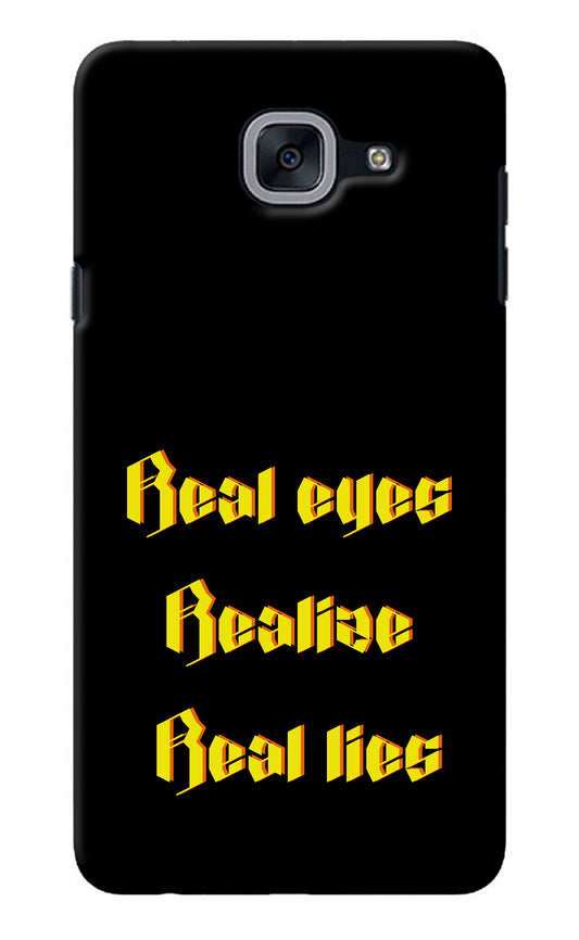 Real Eyes Realize Real Lies Samsung J7 Max Back Cover