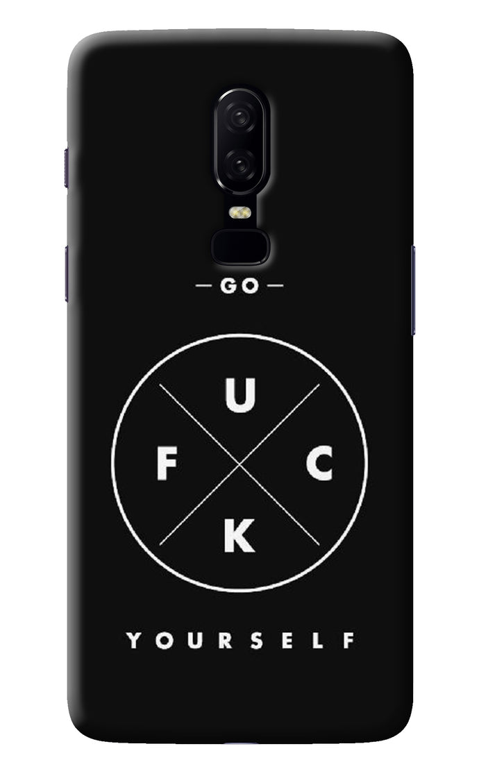 Go Fuck Yourself Oneplus 6 Back Cover