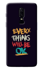 Everything Will Be Ok Oneplus 6 Back Cover