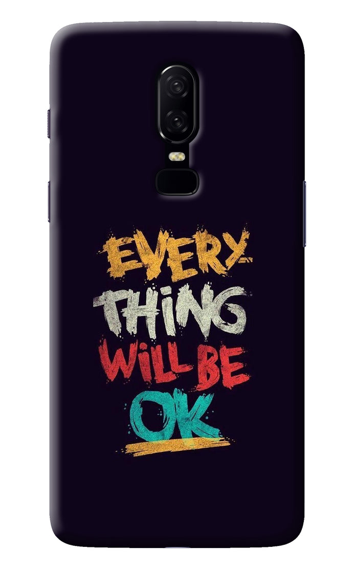 Everything Will Be Ok Oneplus 6 Back Cover