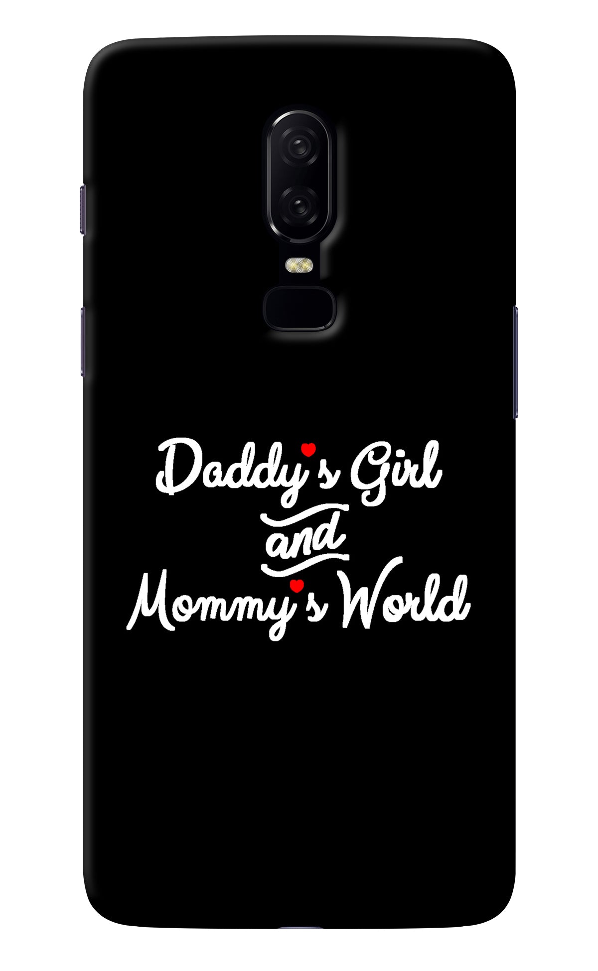 Daddy's Girl and Mommy's World Oneplus 6 Back Cover