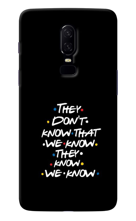 FRIENDS Dialogue Oneplus 6 Back Cover