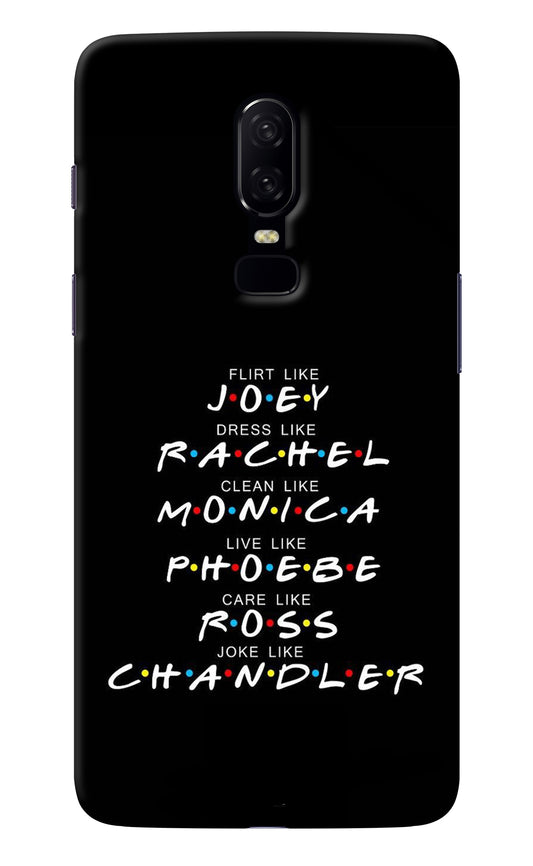 FRIENDS Character Oneplus 6 Back Cover