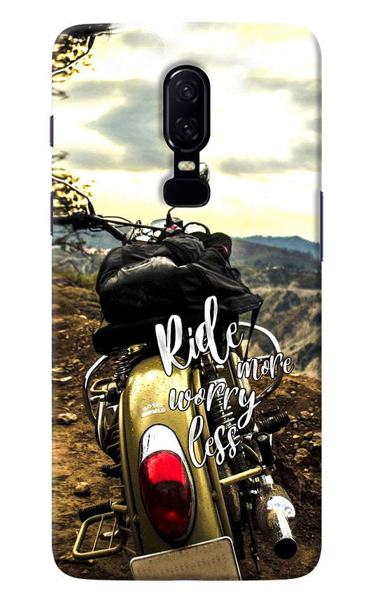 Ride More Worry Less Oneplus 6 Back Cover