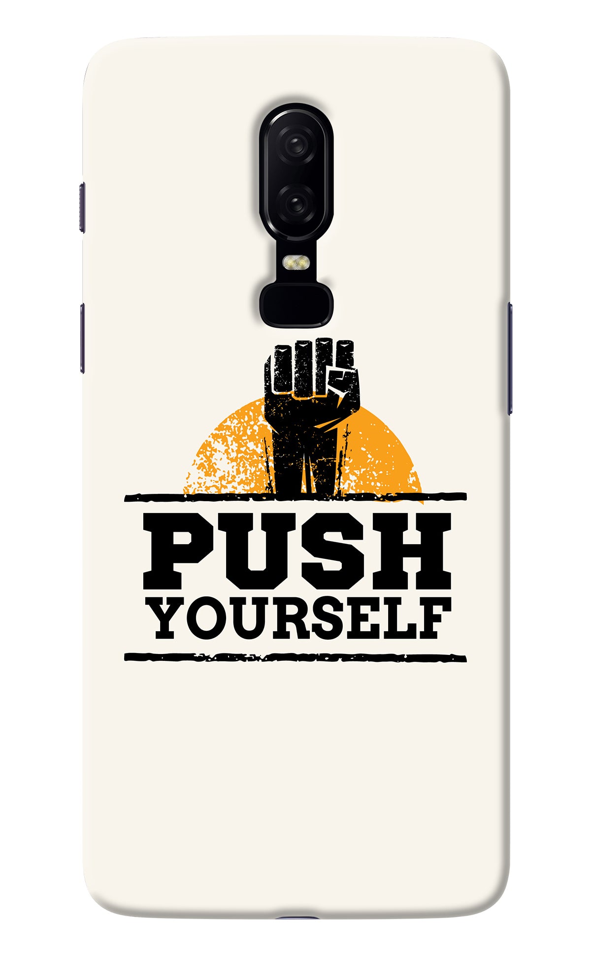 Push Yourself Oneplus 6 Back Cover