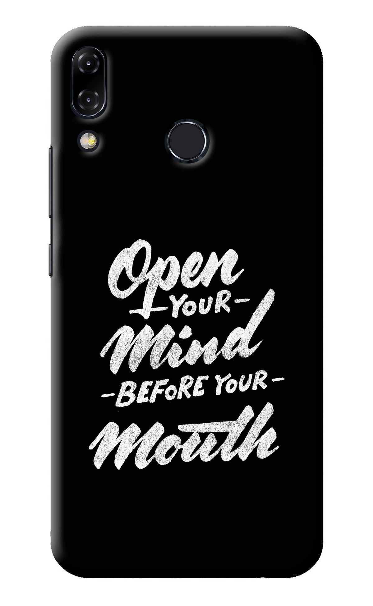 Open Your Mind Before Your Mouth Asus Zenfone 5Z Back Cover