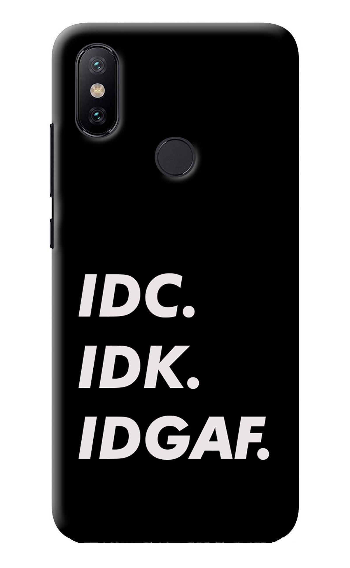 Idc Idk Idgaf Mi A2 Back Cover