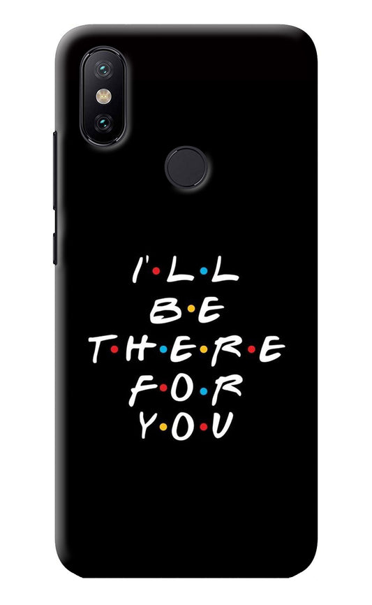I'll Be There For You Mi A2 Back Cover