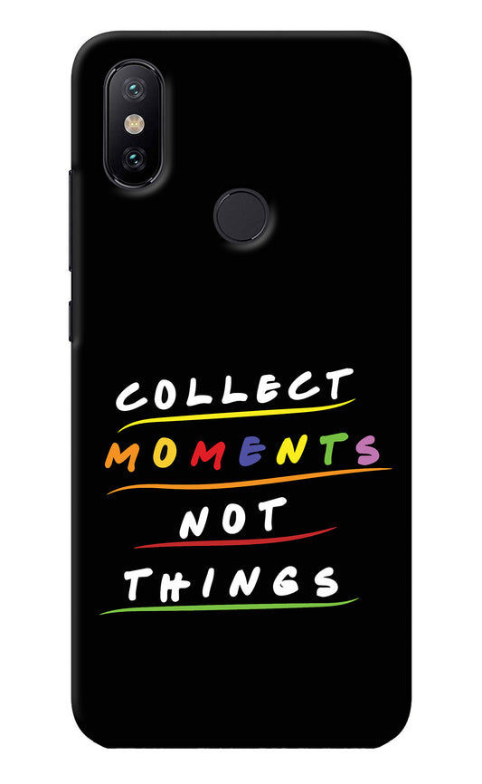 Collect Moments Not Things Mi A2 Back Cover