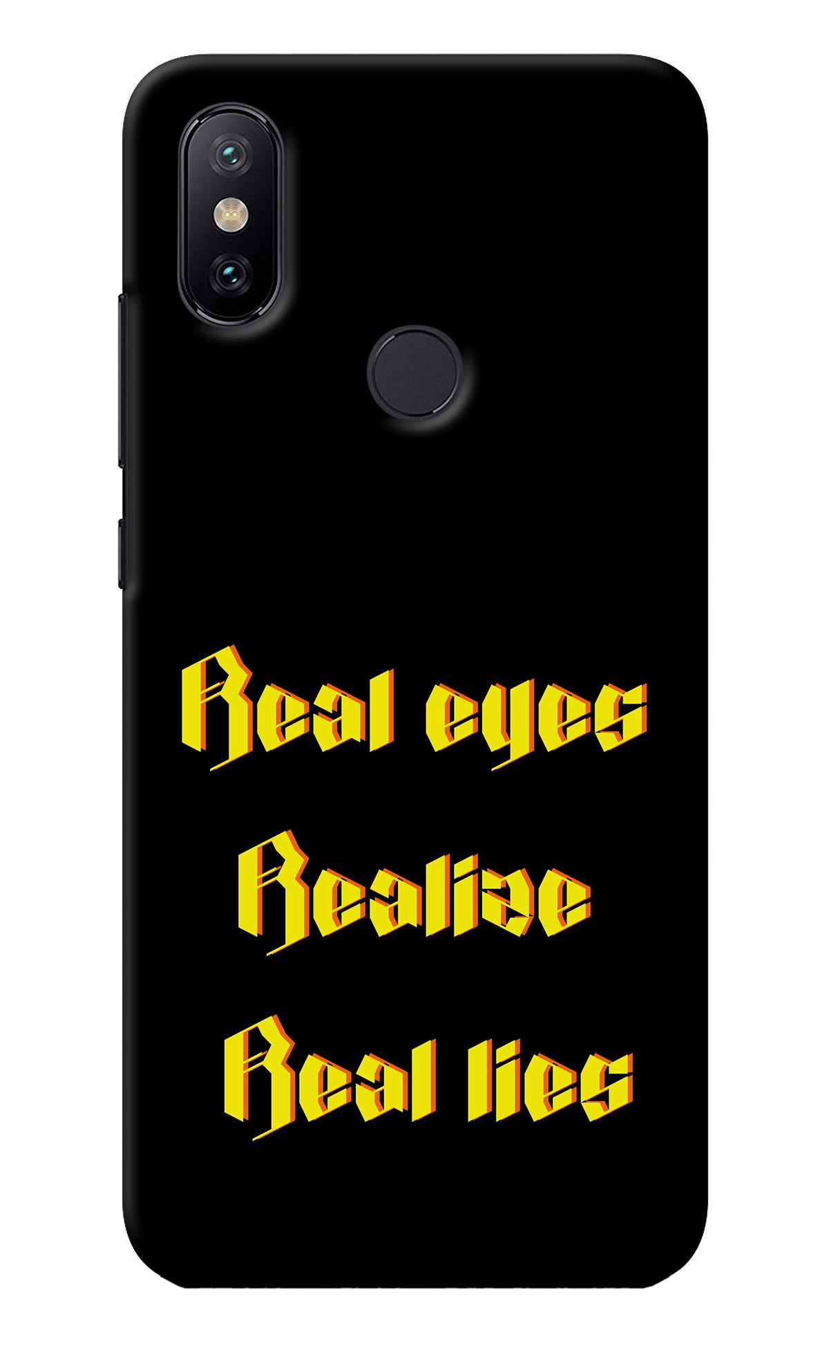 Real Eyes Realize Real Lies Mi A2 Back Cover