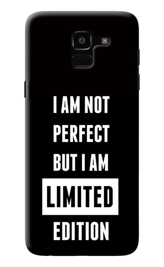 I Am Not Perfect But I Am Limited Edition Samsung J6 Back Cover