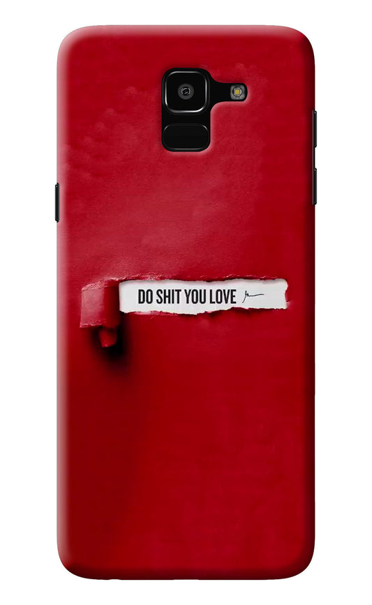 Do Shit You Love Samsung J6 Back Cover