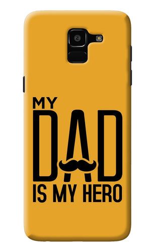 My Dad Is My Hero Samsung J6 Back Cover