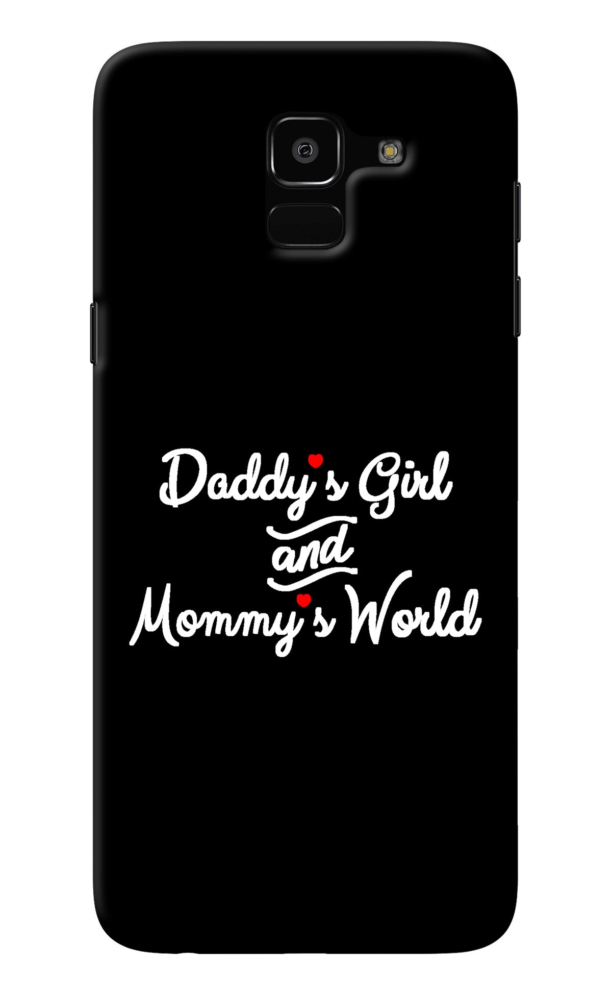 Daddy's Girl and Mommy's World Samsung J6 Back Cover