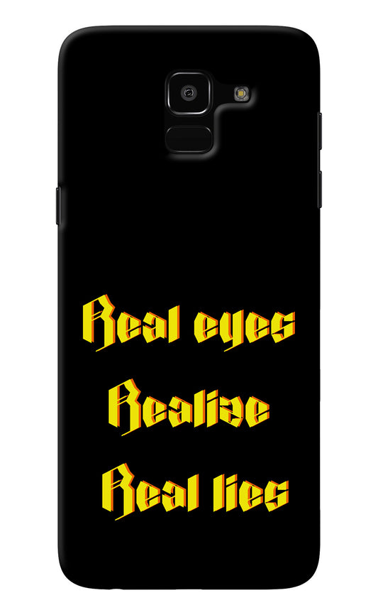 Real Eyes Realize Real Lies Samsung J6 Back Cover