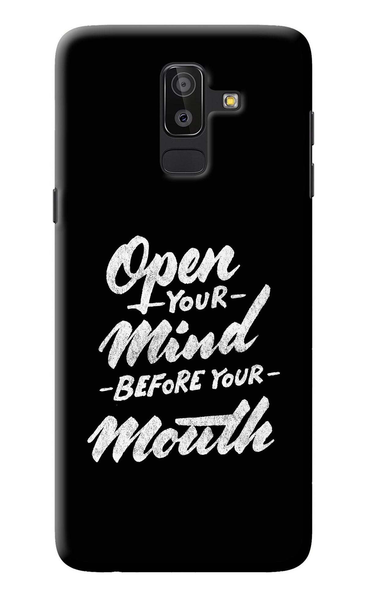 Open Your Mind Before Your Mouth Samsung J8 Back Cover
