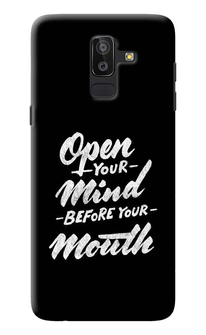 Open Your Mind Before Your Mouth Samsung J8 Back Cover