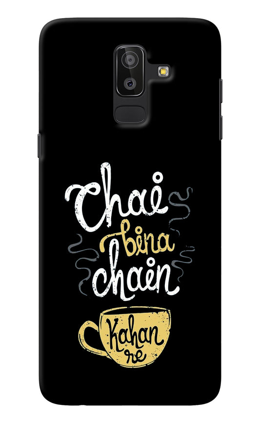 Chai Bina Chain Kaha Re Samsung J8 Back Cover