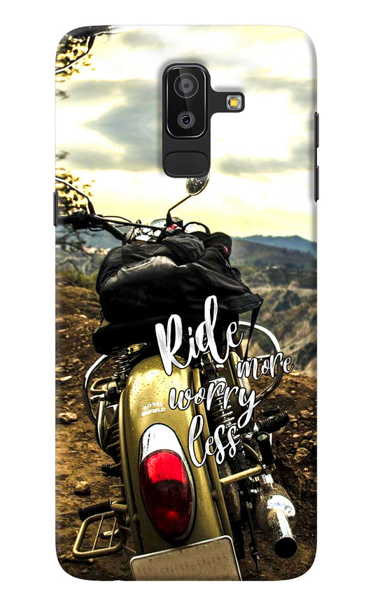 Ride More Worry Less Samsung J8 Back Cover