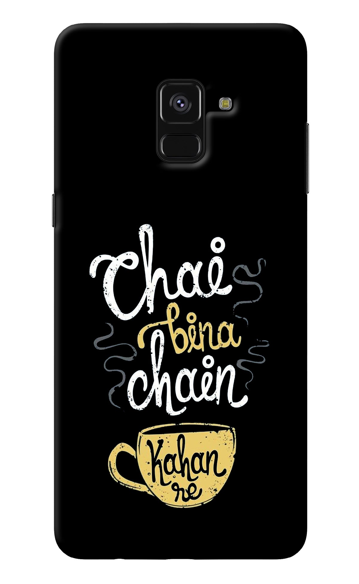 Chai Bina Chain Kaha Re Samsung A8 plus Back Cover