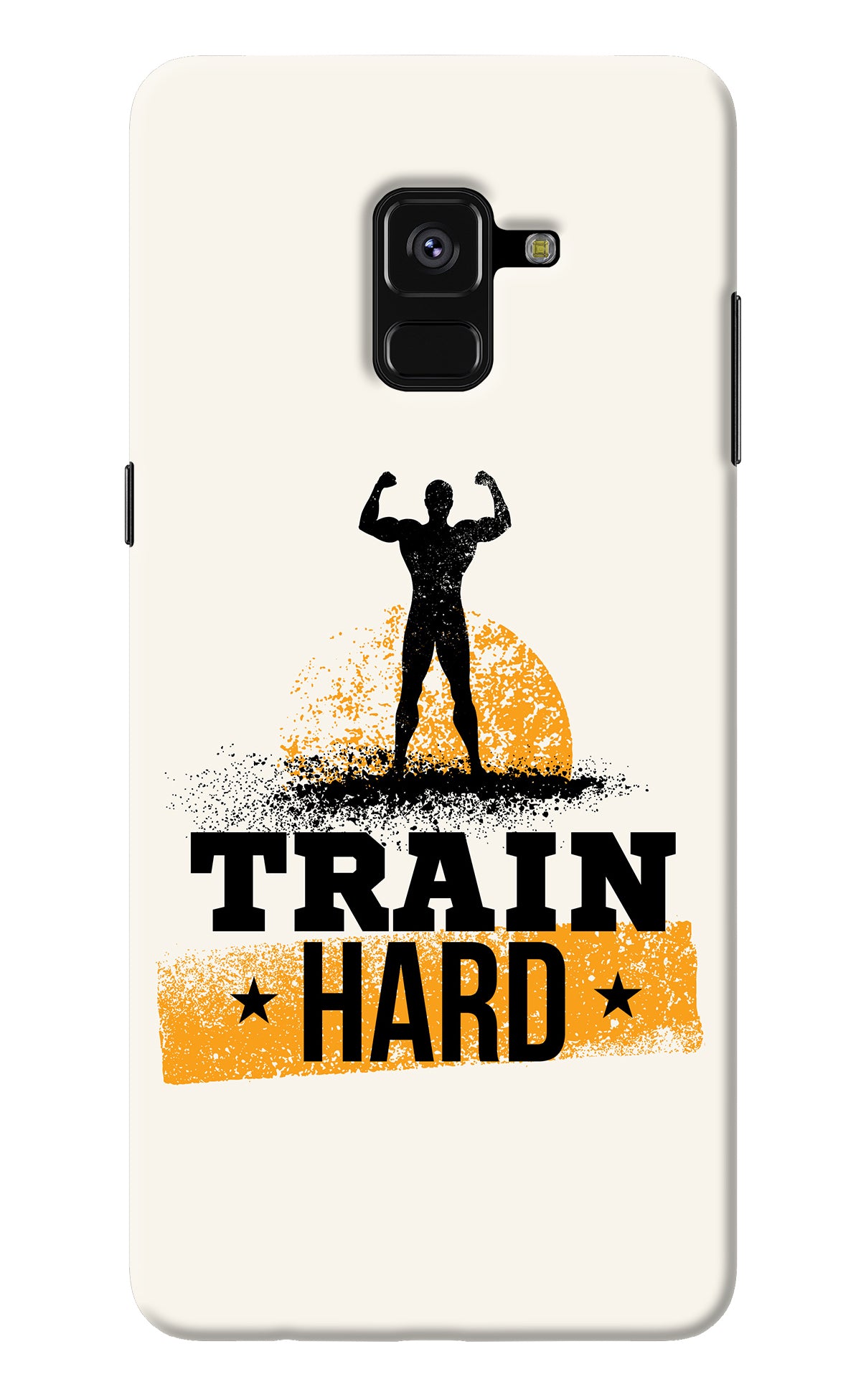 Train Hard Samsung A8 plus Back Cover